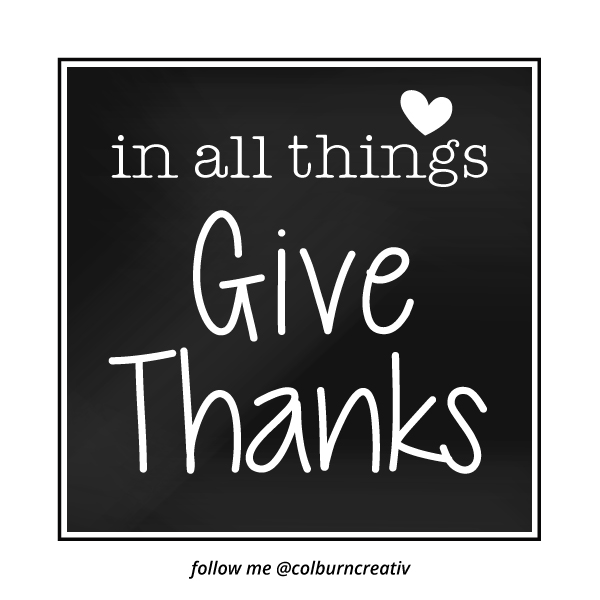 In all things Give Thanks