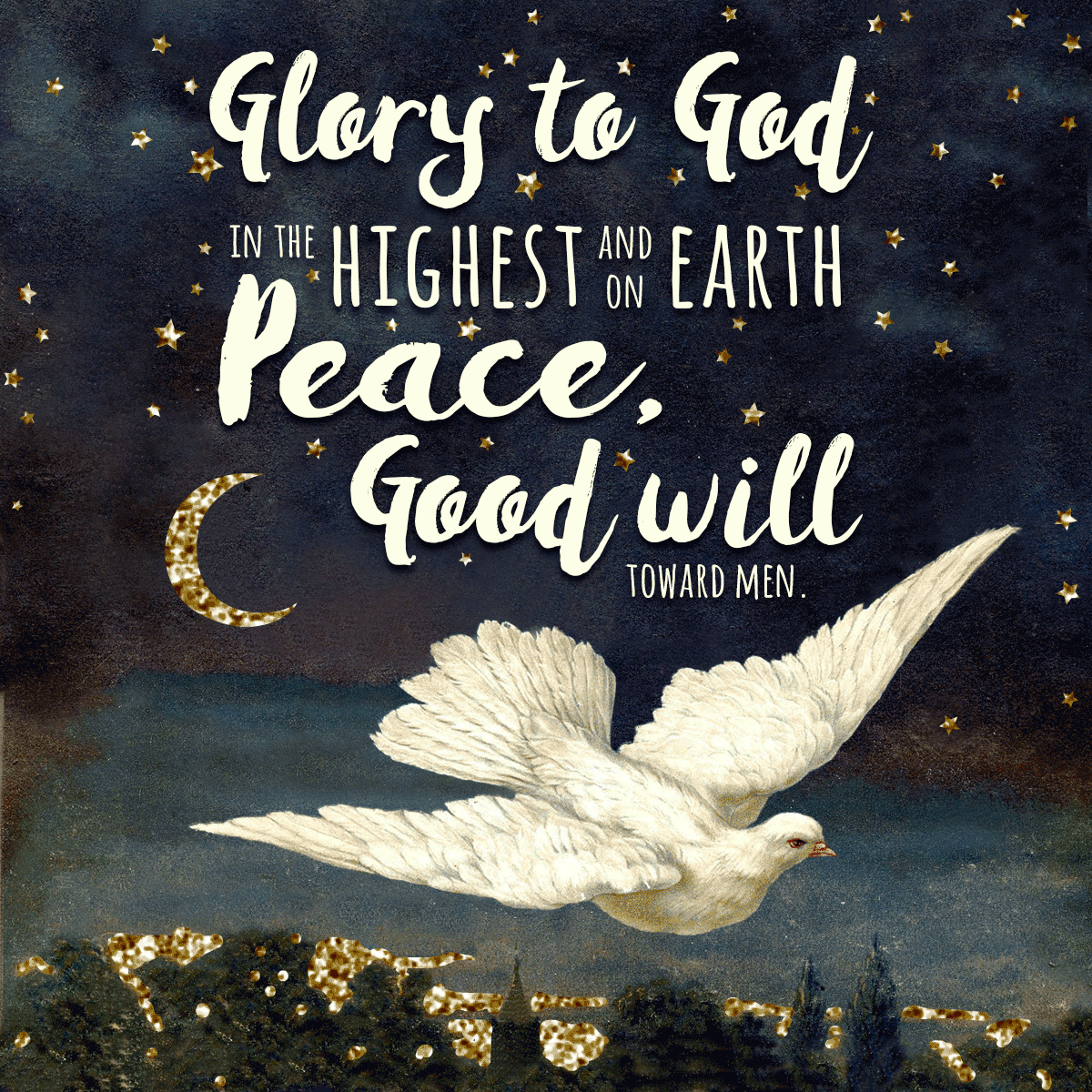 Glory to God in the highest and on Earth Peace Good Will Toward Men